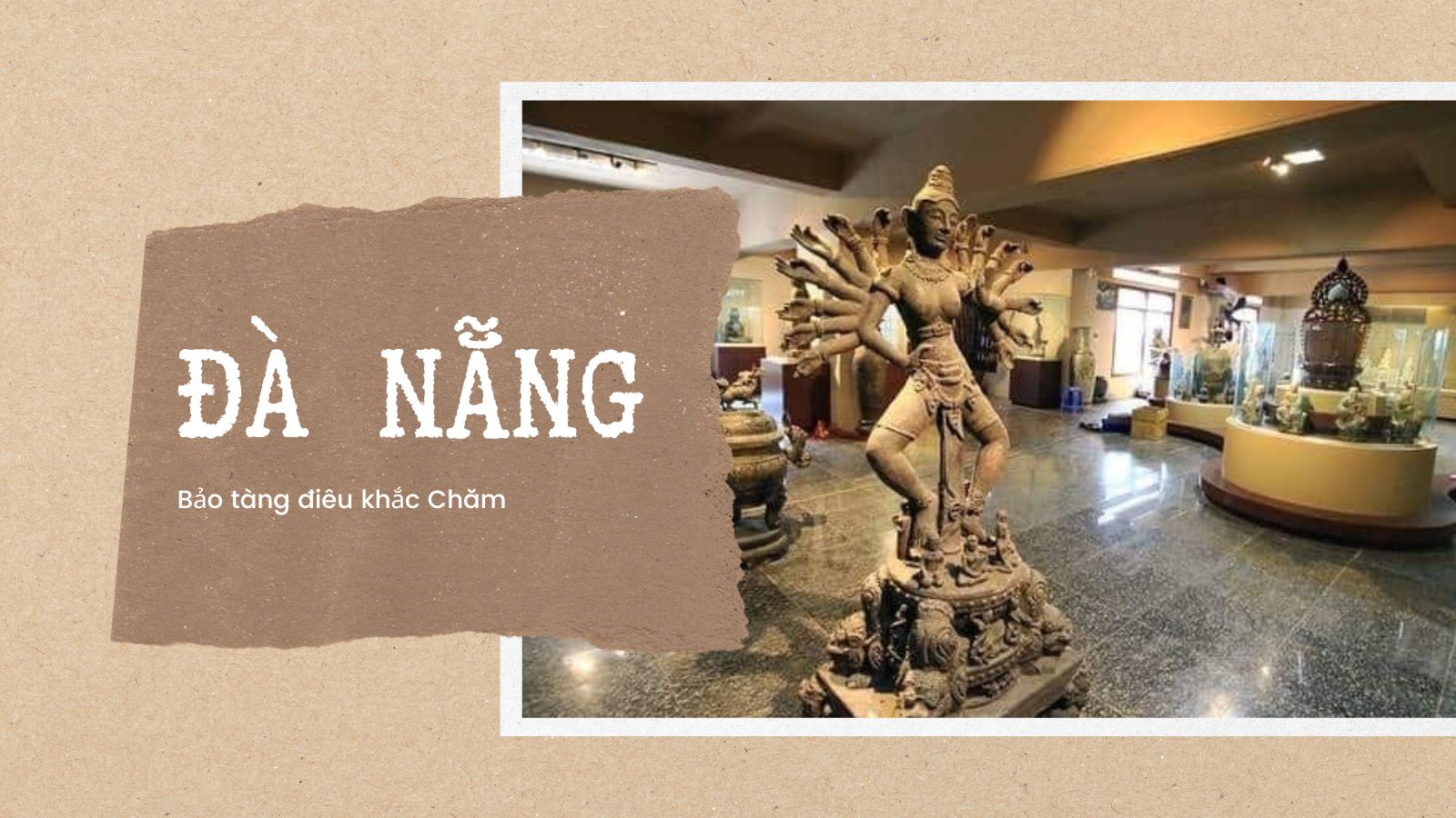 Bảo tàng điêu khắc Chăm - Du lịch Đà Nẵng thu hút nhất