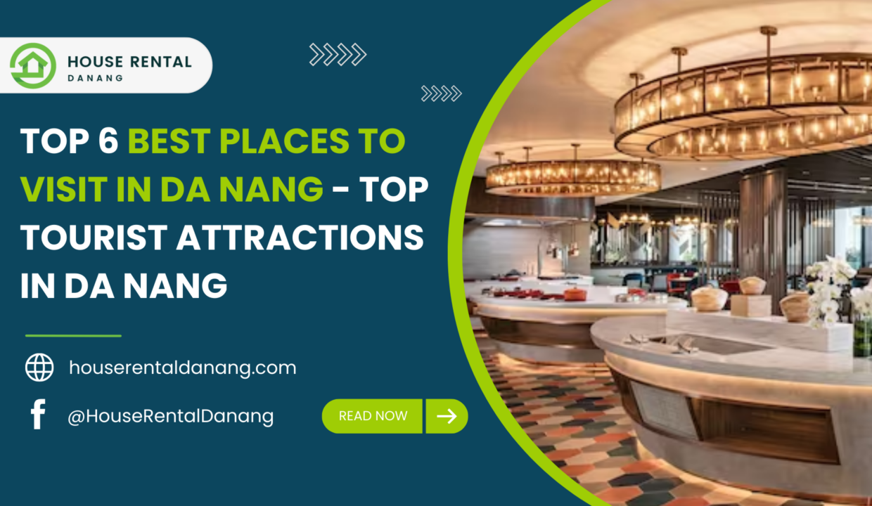 A promotional graphic for House Rental Da Nang listing the top 6 Best Places to Visit in Da Nang. Features a modern dining area with a circular chandelier and a "Read Now" button. Social media details are included.