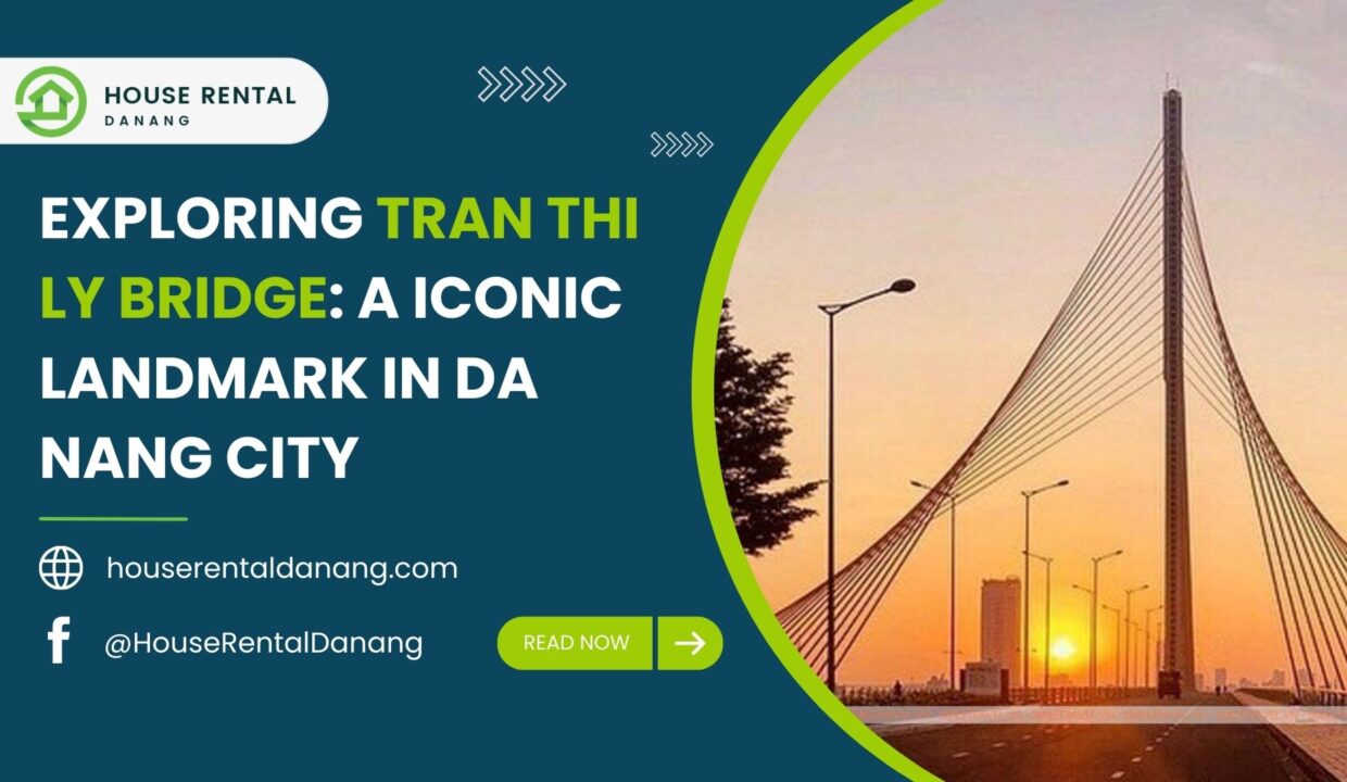 A promotional graphic featuring a stunning image of Tran Thi Ly Bridge at sunset, with text highlighting it as an iconic landmark in Da Nang City and directing to houserentaldanang.com. Social media info is also visible.