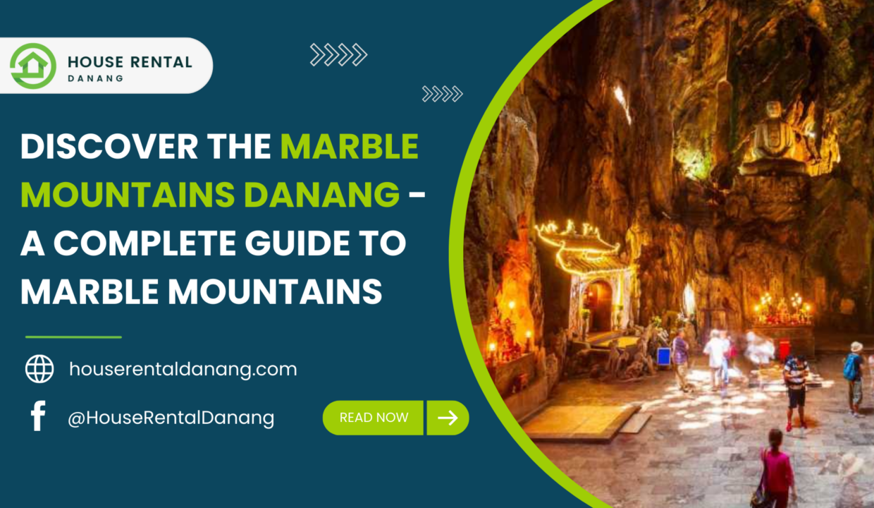 Advert for House Rental Danang featuring an image of Marble Mountains with people exploring caves. Text reads: "Discover the Marble Mountains Danang - A Complete Guide to Marble Mountains Adventures.”