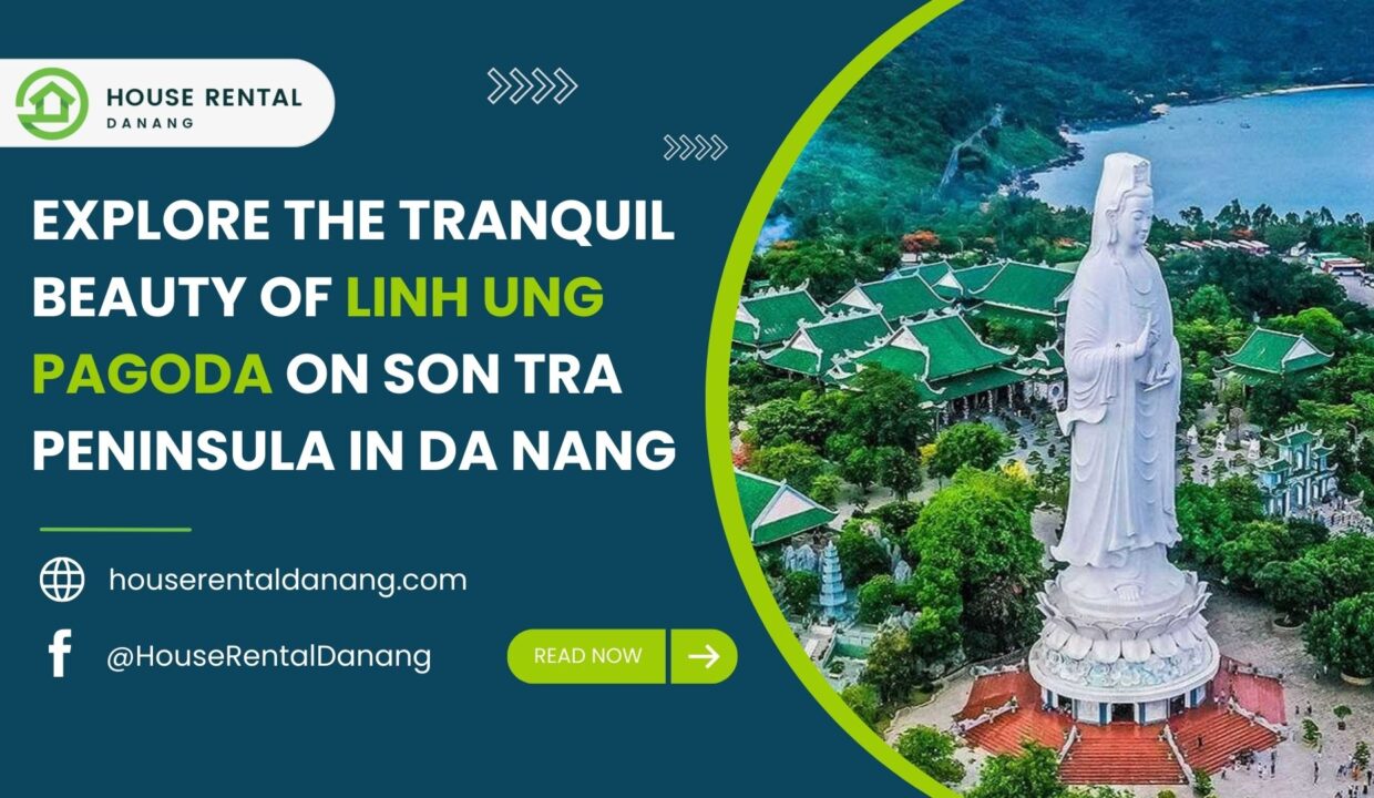 Discover the majestic Linh Ung Pagoda on Son Tra Peninsula in Da Nang, featuring a stunning large white statue and beautiful green-roofed buildings. For those planning to explore, don't forget to check out House Rental Da Nang for affordable living options.