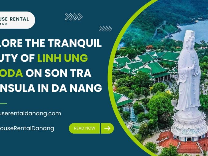 Discover the majestic Linh Ung Pagoda on Son Tra Peninsula in Da Nang, featuring a stunning large white statue and beautiful green-roofed buildings. For those planning to explore, don't forget to check out House Rental Da Nang for affordable living options.