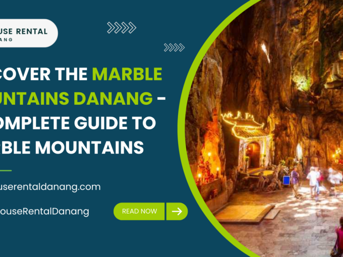 Advert for House Rental Danang featuring an image of Marble Mountains with people exploring caves. Text reads: "Discover the Marble Mountains Danang - A Complete Guide to Marble Mountains Adventures.”