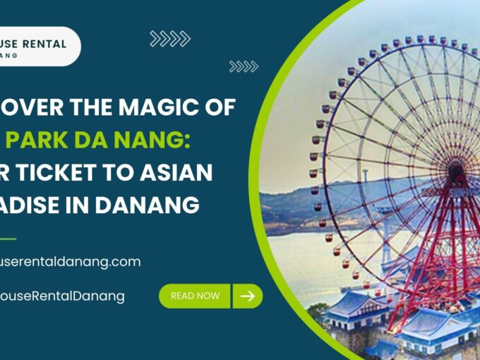 Advertisement for House Rental Danang featuring an image of the large Ferris wheel at Asia Park Da Nang. The text promotes the park as an "Asian Paradise" in Danang and includes contact information and social media details.