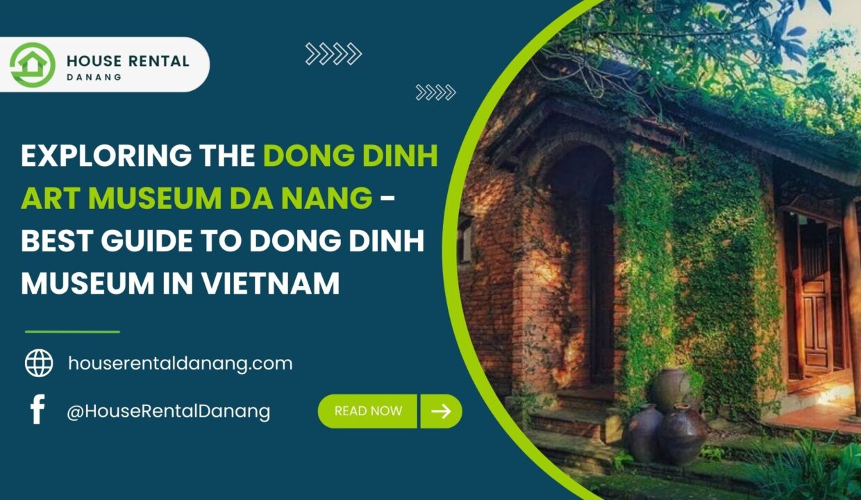 Promotional image for Dong Dinh Art Museum in Da Nang, Vietnam, featuring a rustic brick building covered in lush greenery. Includes text, logos, and social media links for HouseRentalDaNang.com.