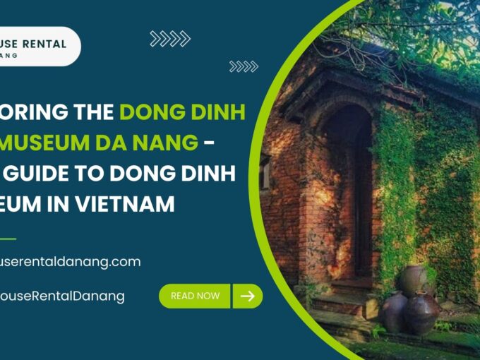 Promotional image for Dong Dinh Art Museum in Da Nang, Vietnam, featuring a rustic brick building covered in lush greenery. Includes text, logos, and social media links for HouseRentalDaNang.com.