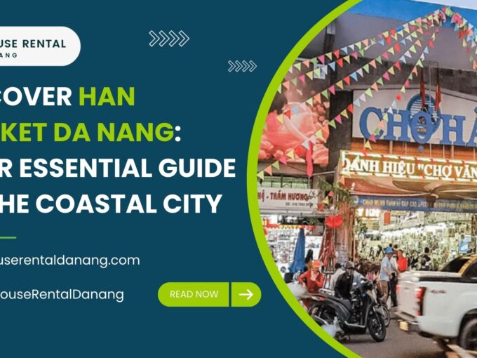 A promotional graphic detailing Han Market in Da Nang, highlighting it as an essential guide to the coastal city, with website and social media links for House Rental Da Nang.