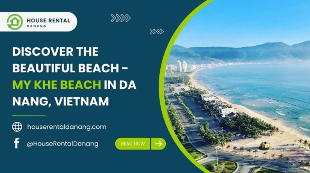 Promotional image for House Rental Danang featuring a scenic view of My Khe Beach in Da Nang, Vietnam. Includes contact information and a website link to learn more.