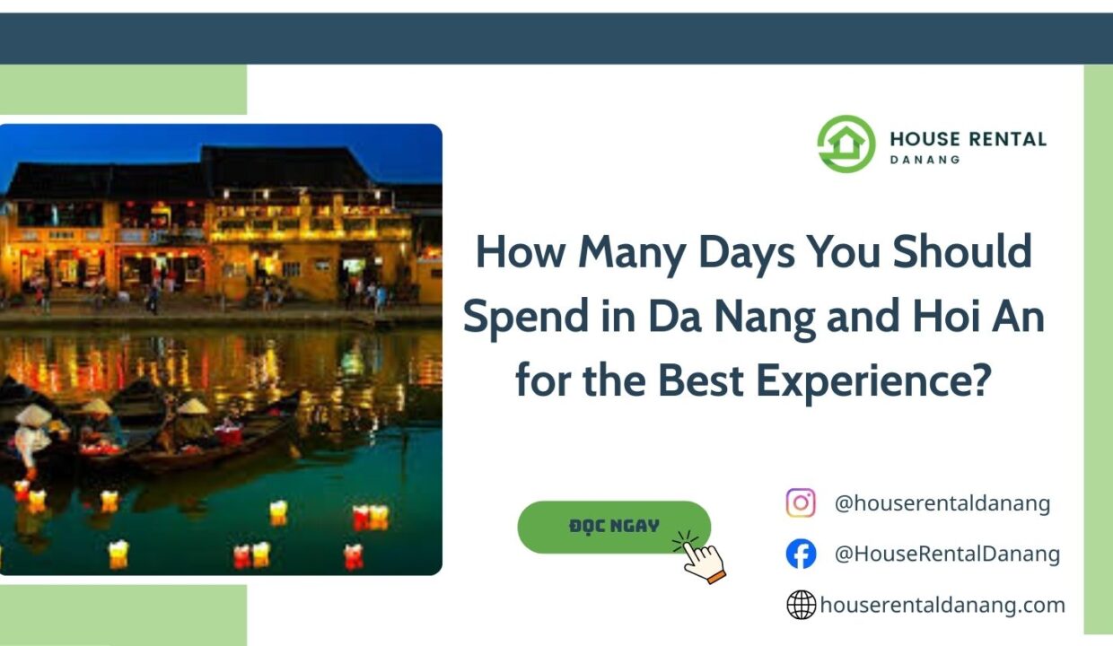 How Many Days You Should Spend in Da Nang and Hoi An for the Best Experience?