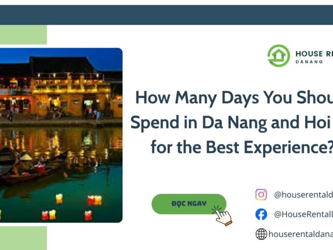 How Many Days You Should Spend in Da Nang and Hoi An for the Best Experience?