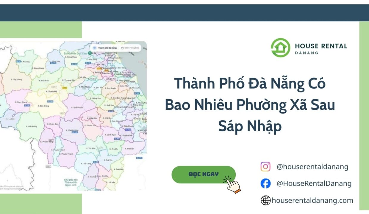 Thành Phố Đà Nẵng Mới Có Bao Nhiêu Phường Xã Sau Sáp Nhập