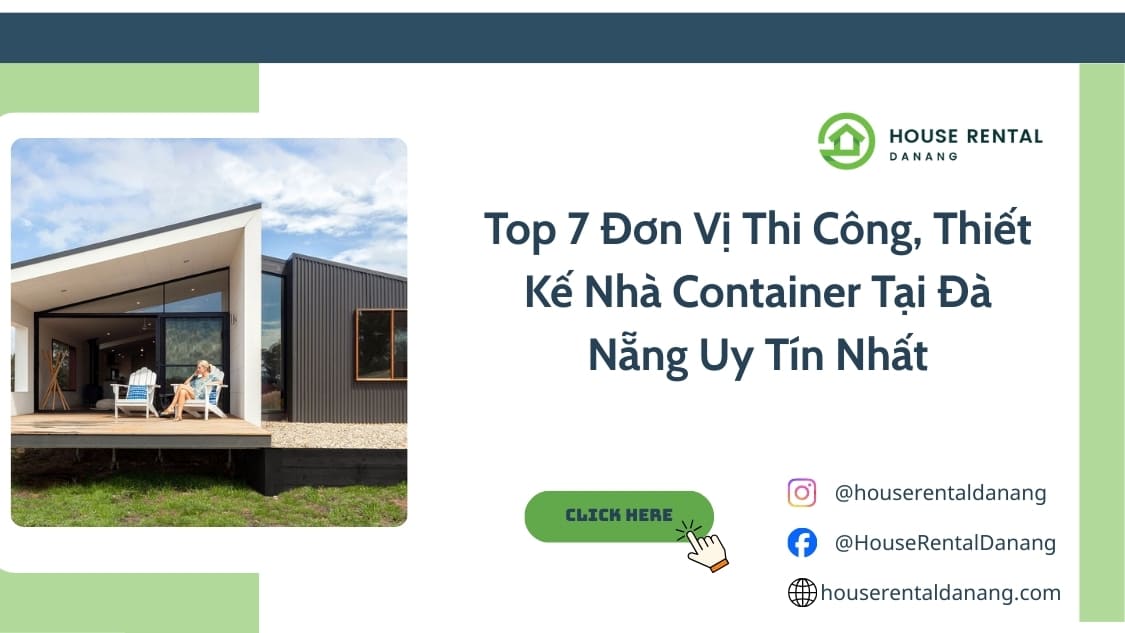 Top 7 Đơn Vị Thi Công, Thiết Kế Nhà Container Tại Đà Nẵng Uy Tín Nhất